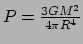 $ P = {3GM^2 \over 4\pi R^4}$