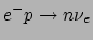 $ e^-p \rightarrow n\nu_e$