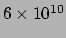 $ 6 \times 10^{10}$
