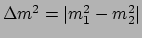 $ \Delta m^2 = \vert m_1^2 - m_2^2 \vert$