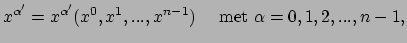 $\displaystyle x^{\alpha^\prime} = x^{\alpha^\prime}(x^0, x^1, ...,x^{n-1})~~~~{\rm met~} \alpha=0,1,2,...,n-1,$