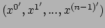 $ (x^{0^\prime},x^{1^\prime},...,x^{(n-1)^\prime})$