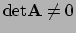 $ {\rm det}{\bf A} \neq 0$