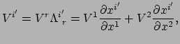 $\displaystyle V^{i^\prime} = V^r \Lambda_{~r}^{i^\prime} 
 = V^1{\partial x^{i^\prime} \over \partial x^1} + V^2{\partial x^{i^\prime} \over \partial x^2},$