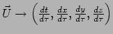 $ \vec U \rightarrow \left(
{dt \over d\tau}, {dx \over d\tau}, {dy \over d\tau},{dz \over d\tau} \right)$