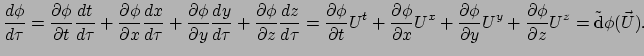 $\displaystyle {d\phi \over d\tau} = {\partial \phi \over \partial t}{dt \over d...
...tial y}U^y
 + {\partial \phi \over \partial z}U^z
 =\tilde{\rm d}\phi (\vec U).$