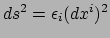 $ ds^2 = \epsilon_i(dx^i)^2$