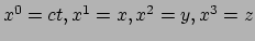 $ x^0=ct, x^1=x, x^2=y, x^3=z$