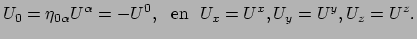 $\displaystyle U_0 = \eta_{0\alpha}U^\alpha = -U^0,~~{\rm en}~~
 U_x = U^x, U_y=U^y, U_z=U^z.$