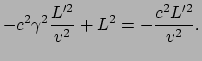 $\displaystyle -c^2\gamma^2 {L^{\prime 2} \over v^2} +L^2 = -{c^2L^{\prime 2} \over v^2}.$