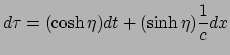 $\displaystyle d\tau = (\cosh \eta) dt + (\sinh \eta)\frac{1}{c} dx$