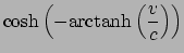 $\displaystyle \cosh \left(-{\rm arctanh} \left(\frac{v}{c} \right) \right)$