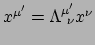 $ x^{\mu^\prime} = \Lambda_{~\nu}^{\mu^\prime} x^\nu$