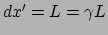 $ dx' = L = \gamma L$