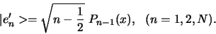 \begin{displaymath}
\vert e_n^\prime > = \sqrt{n-{1 \over 2}} P_{n-1}(x), (n=1, 2, N).
\end{displaymath}