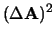 $\displaystyle (\Delta {\bf A})^2$