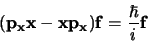 \begin{displaymath}
({\bf p_x x} - {\bf xp_x} ) {\bf f} = {\hbar \over i}{\bf f}
\end{displaymath}