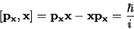 \begin{displaymath}[ {\bf p_x},{\bf x} ]= {\bf p_x x} - {\bf xp_x} = {\hbar \over i}
\end{displaymath}