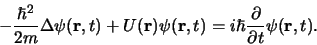 \begin{displaymath}
- {\hbar^2 \over 2m}\Delta \psi ({\bf r},t) +U({\bf r})\psi...
...r},t)
= {i\hbar}{\partial \over \partial t}\psi({\bf r},t) .
\end{displaymath}