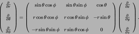 \begin{displaymath}
\left(
\begin{array}{c}
{\partial \over \partial r} \\
...
...
\\
{\partial \over \partial z} \\
\end{array}
\right) .
\end{displaymath}