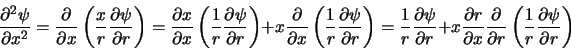 \begin{displaymath}
{\partial^2 \psi \over \partial x^2} = {\partial \over \par...
...}
\left( {1 \over r}{\partial \psi \over \partial r} \right)
\end{displaymath}