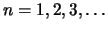 $n=1,2,3,\ldots$