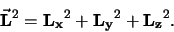 \begin{displaymath}
{\bf\vec L}^2 = {\bf L_x}^2 + {\bf L_y}^2 + {\bf L_z}^2 .
\end{displaymath}