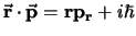 ${\bf \vec r}\cdot{\bf \vec p}=
{\bf r p_r}+i\hbar$