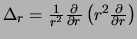 $\Delta_r = {1 \over r^2}{\partial \over \partial r}
\left( r^2 {\partial \over \partial r} \right)$