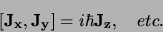 \begin{displaymath}
\left[ {\bf J_x}, {\bf J_y} \right] = i\hbar {\bf J_z},   {etc.}
\end{displaymath}