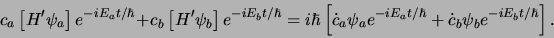 \begin{displaymath}
c_a\left[ H^\prime \psi_a\right] e^{-iE_at/\hbar}
+c_b\lef...
...{-iE_at/\hbar}
+\dot{c}_b\psi_b e^{-iE_bt/\hbar}
\right] .
\end{displaymath}