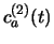 $\displaystyle c_a^{(2)}(t)$