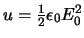 $u = {1 \over 2}\epsilon_0 E_0^2$