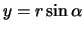 $y = r\sin{\alpha}$