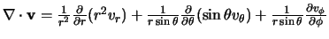 $\nabla \cdot {\bf v} = {1 \over r^2}{\partial \over \partial r}(r^2 v_r) +
{1 ...
...eta}v_\theta ) +
{1 \over r \sin{\theta}}{\partial v_\phi \over \partial \phi}$