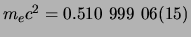 $m_ec^2 = 0.510 999 06(15)$