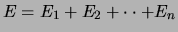 $E = E_1+E_2+\cdot \cdot +E_n$