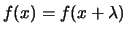 $f(x) = f(x+\lambda )$