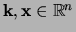 ${\bf k, x} \in {\mathbb{R}}^n$