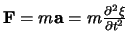 ${\bf F} = m{\bf a} = m{\partial^2 \xi \over \partial t^2}$