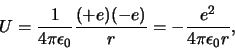 \begin{displaymath}
U = {1 \over 4 \pi \epsilon_0} {(+e)(-e) \over r} =
-{e^2 \over 4\pi \epsilon_0 r},
\end{displaymath}