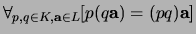 $\forall_{p,q \in K, {\bf a} \in L}
[ p(q{\bf a}) = (pq){\bf a} ]$