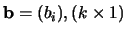 ${\bf b} = (b_i), (k\times 1)$