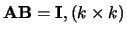 ${\bf AB} = {\bf I}, (k \times k)$