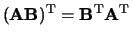 $({\bf AB})^{\rm T} = {\bf B}^{\rm T} {\bf A}^{\rm T}$