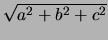 $\sqrt{a^2+b^2+c^2}$