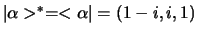 $\vert \alpha >^* = < \alpha \vert = (1-i, i, 1)$