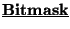 $\underline{{\bf Bitmask}}$