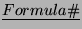 $\underline{Formula \char93 }$
